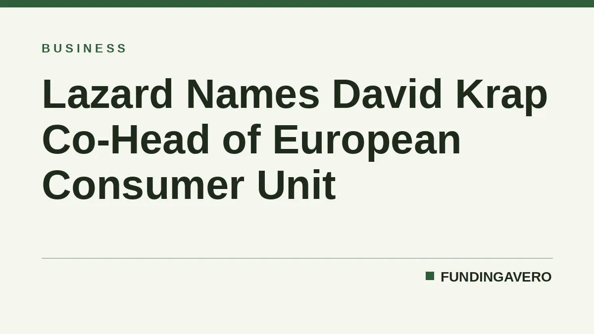 Lazard Names David Krap Co-Head of European Consumer Unit