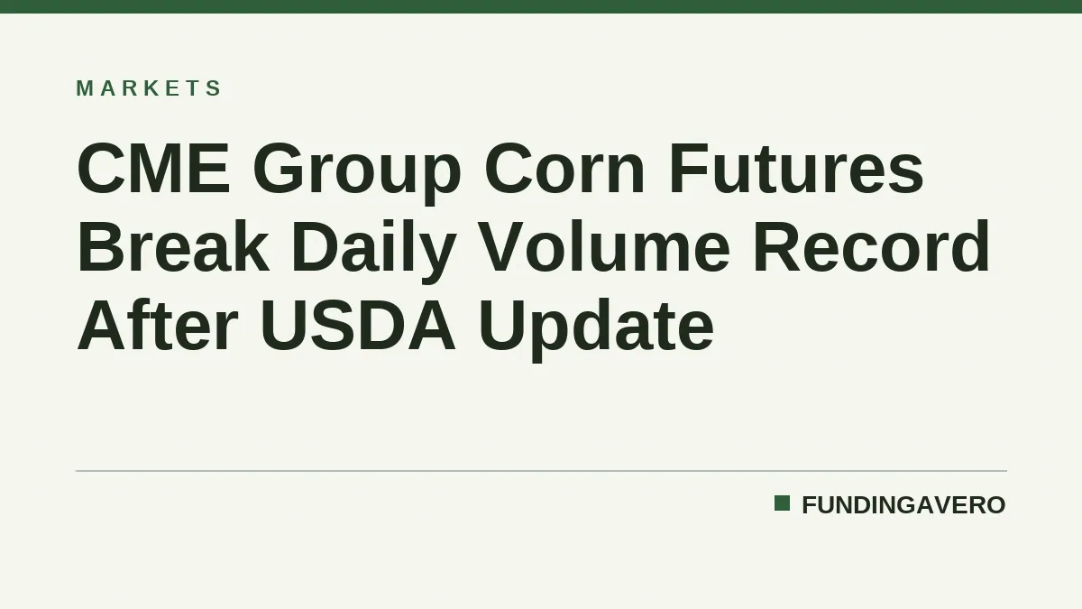 CME Group Corn Futures Break Daily Volume Record After USDA Update