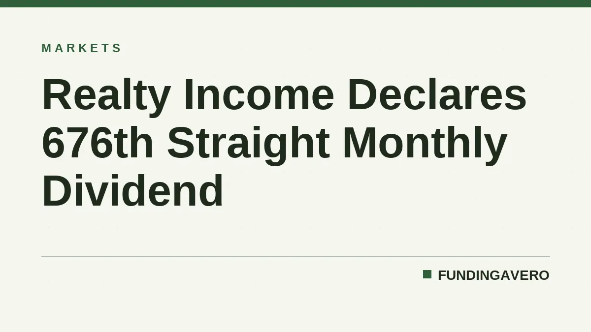 Realty Income Declares 676th Straight Monthly Dividend