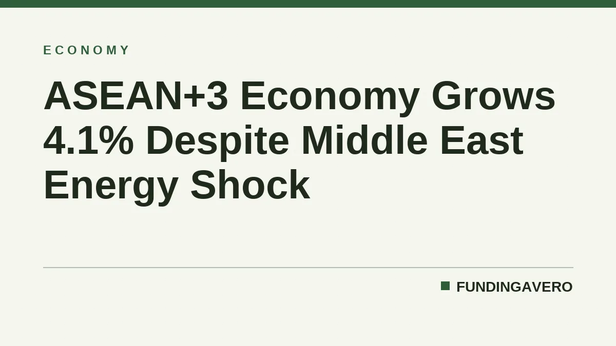 ASEAN+3 Economy Grows 4.1% Despite Middle East Energy Shock