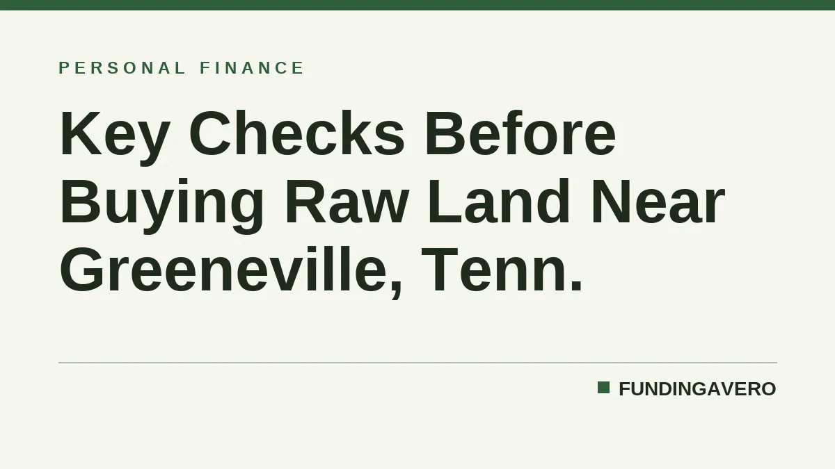 Key Checks Before Buying Raw Land Near Greeneville, Tenn.