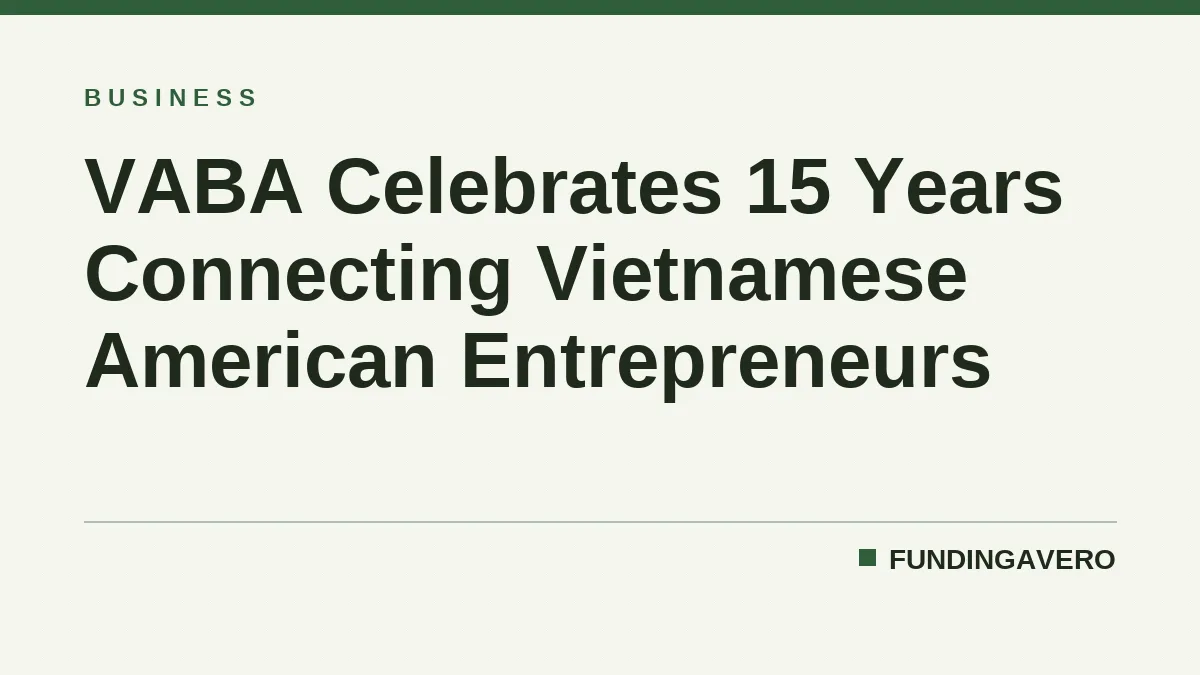 VABA Celebrates 15 Years Connecting Vietnamese American Entrepreneurs