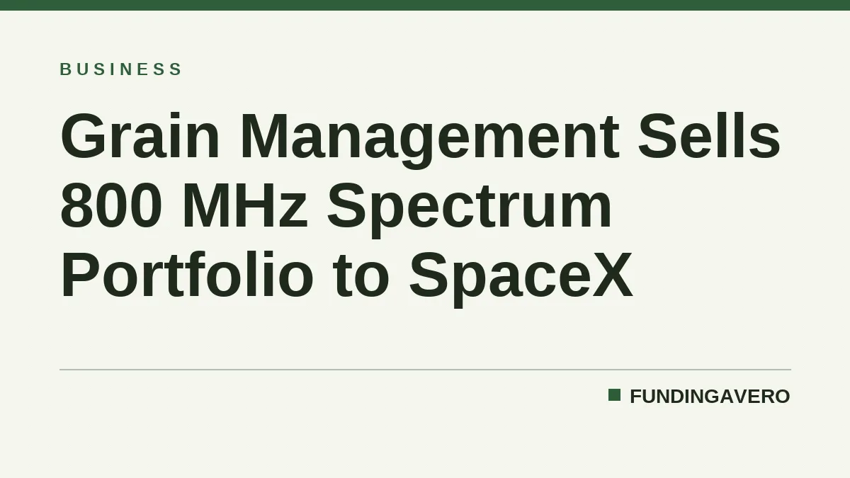 Grain Management Sells 800 MHz Spectrum Portfolio to SpaceX