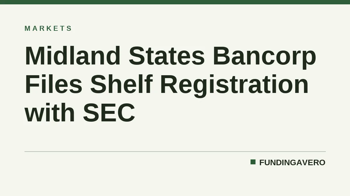Midland States Bancorp Files Shelf Registration with SEC