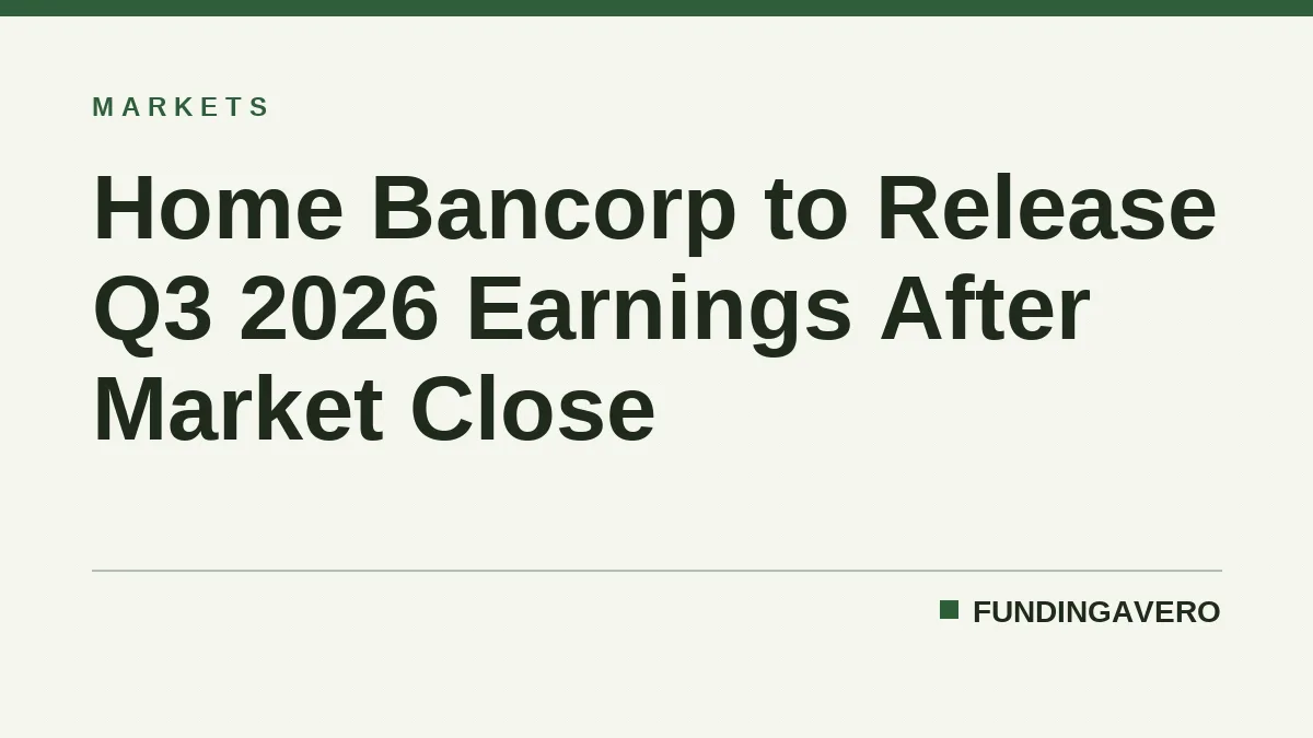 Home Bancorp to Release Q3 2026 Earnings After Market Close