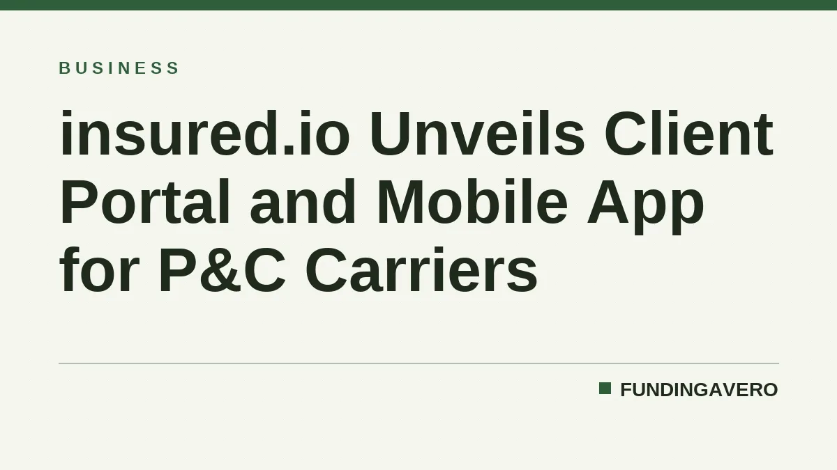 insured.io Unveils Client Portal and Mobile App for P&C Carriers