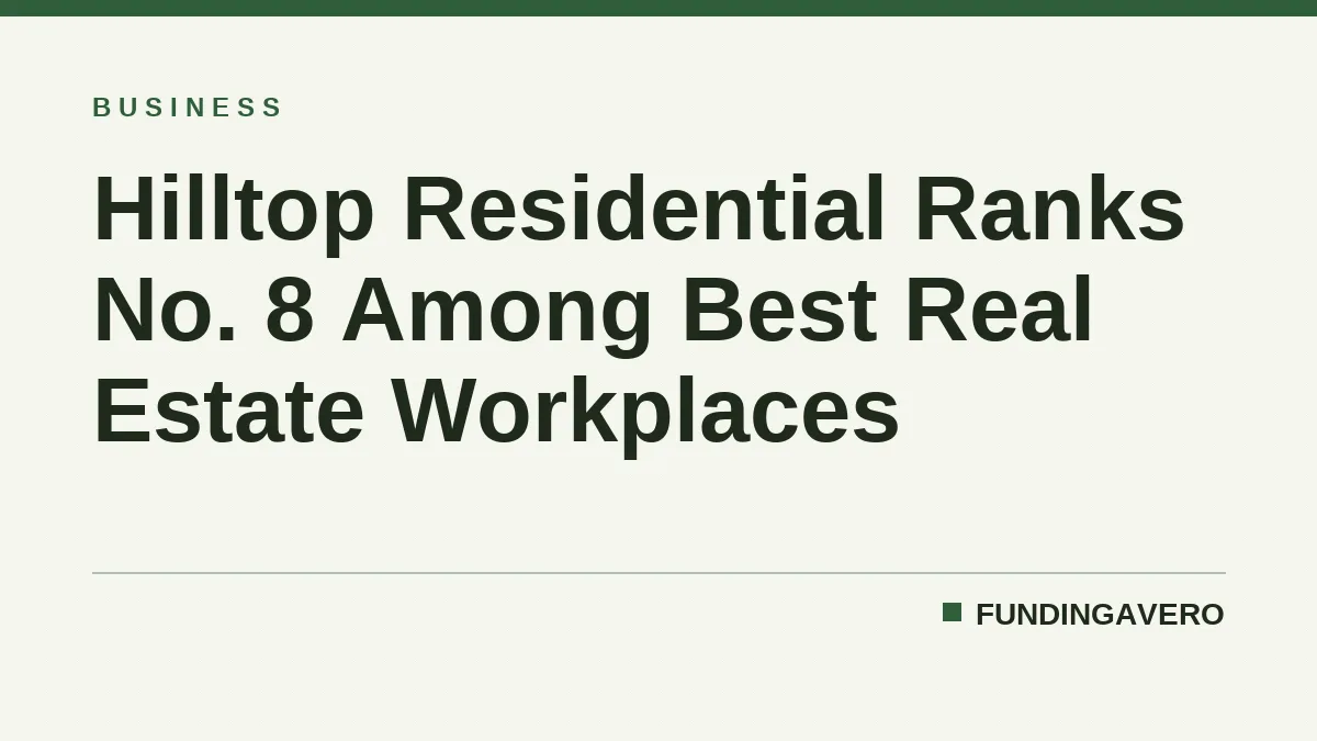 Hilltop Residential Ranks No. 8 Among Best Real Estate Workplaces