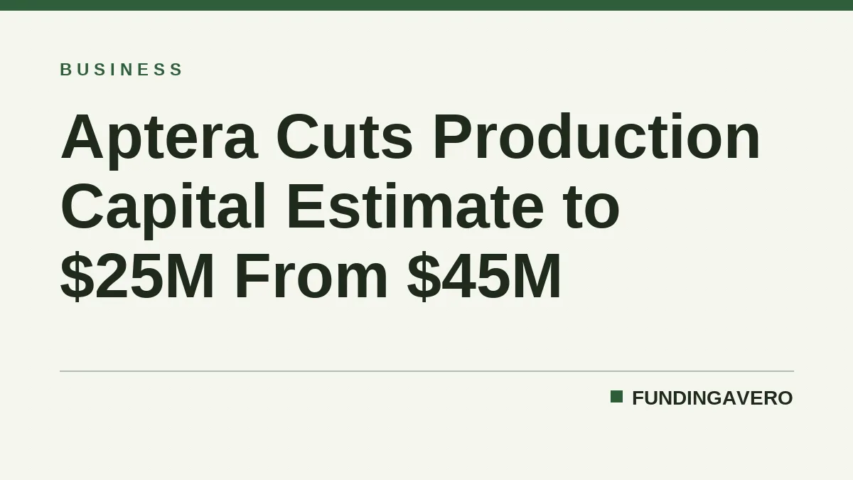 Aptera Cuts Production Capital Estimate to $25M From $45M