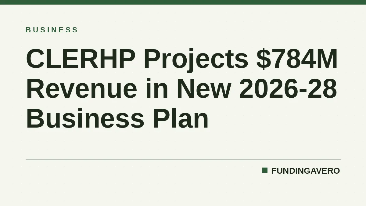 CLERHP Projects $784M Revenue in New 2026-28 Business Plan