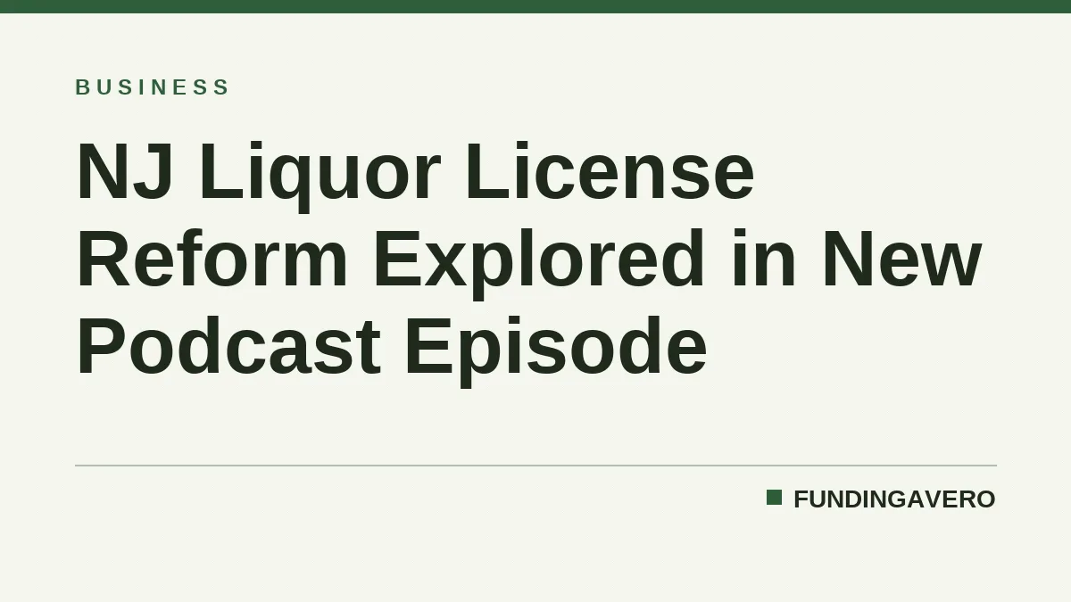 NJ Liquor License Reform Explored in New Podcast Episode