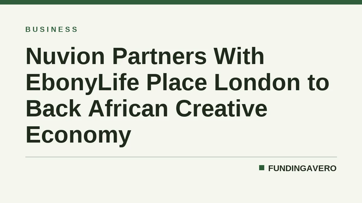 Nuvion Partners With EbonyLife Place London to Back African Creative Economy