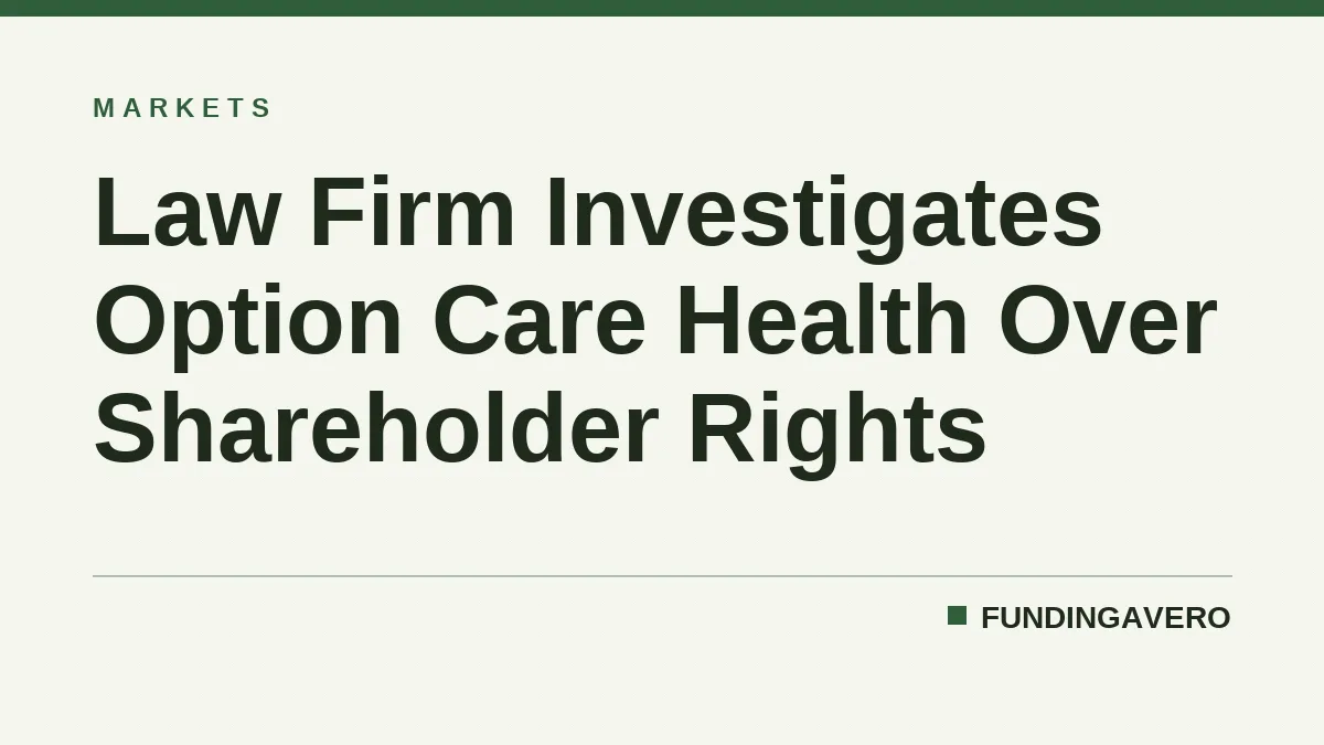 Law Firm Investigates Option Care Health Over Shareholder Rights