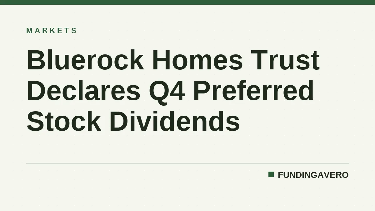 Bluerock Homes Trust Declares Q4 Preferred Stock Dividends