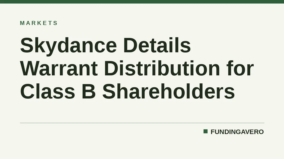 Skydance Details Warrant Distribution for Class B Shareholders