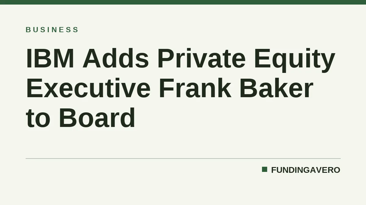 IBM Adds Private Equity Executive Frank Baker to Board