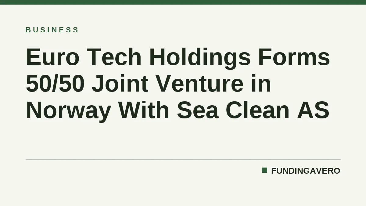 Euro Tech Holdings Forms 50/50 Joint Venture in Norway With Sea Clean AS