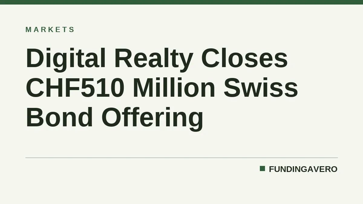 Digital Realty Closes CHF510 Million Swiss Bond Offering