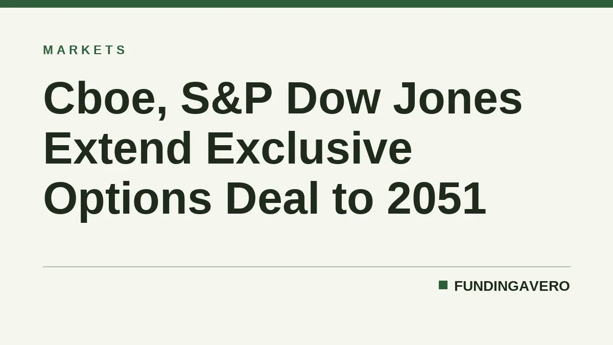 Cboe, S&P Dow Jones Extend Exclusive Options Deal to 2051