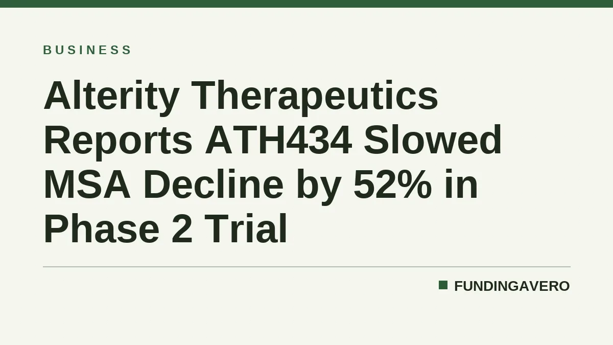 Alterity Therapeutics Reports ATH434 Slowed MSA Decline by 52% in Phase 2 Trial