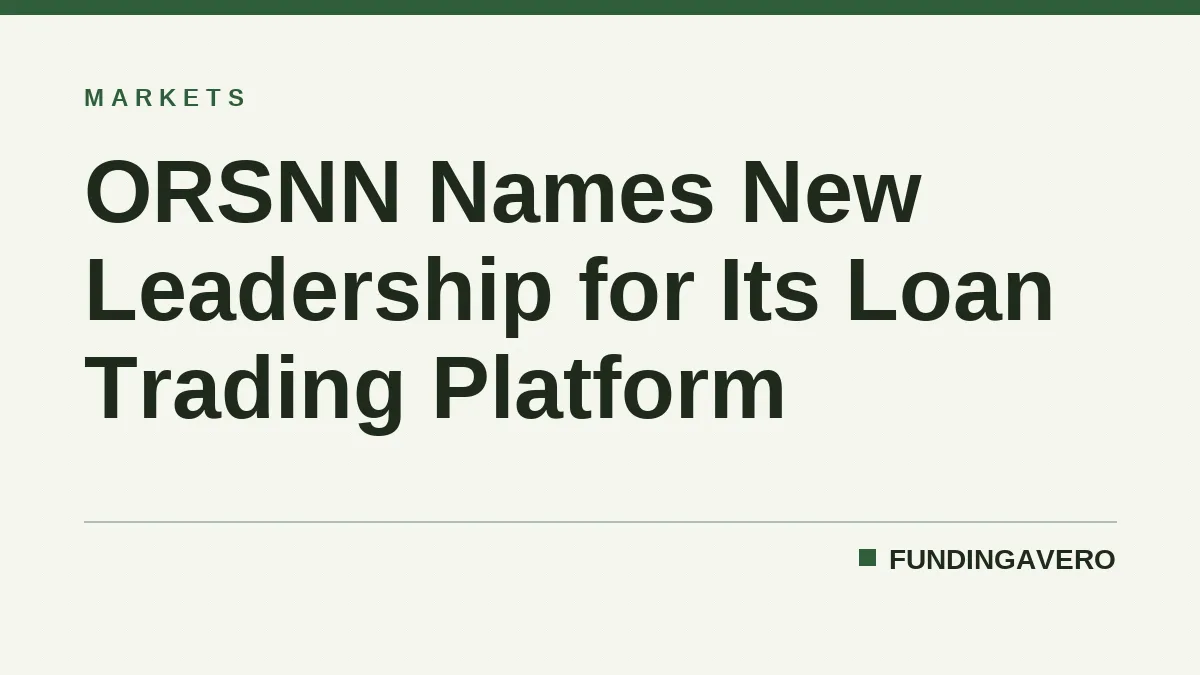 ORSNN Names New Leadership for Its Loan Trading Platform