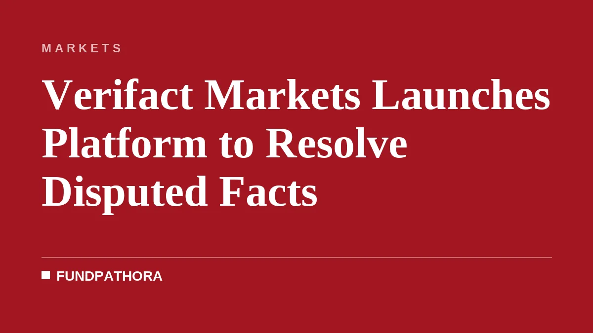 Verifact Markets Launches Platform to Resolve Disputed Facts