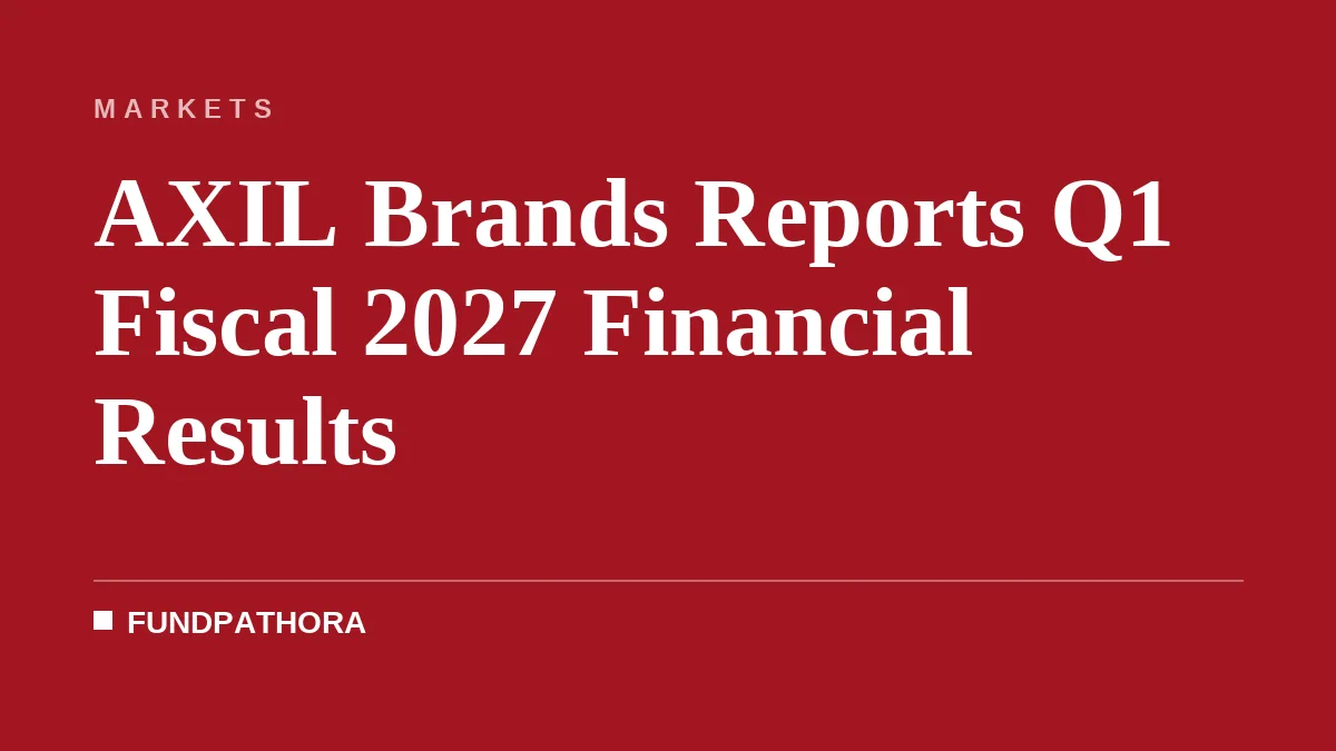 AXIL Brands Reports Q1 Fiscal 2027 Financial Results
