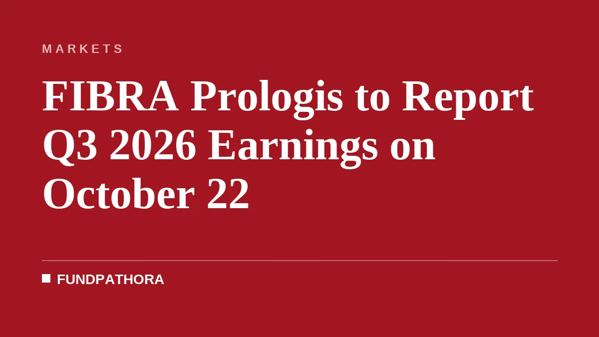 FIBRA Prologis to Report Q3 2026 Earnings on October 22