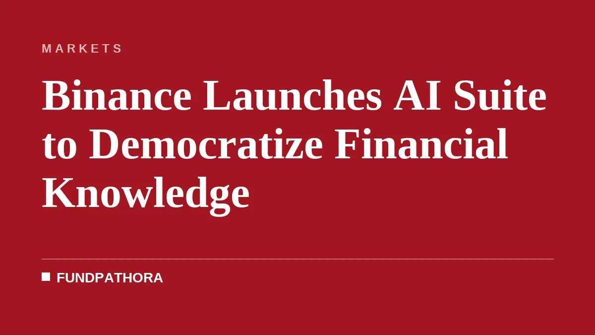 Binance Launches AI Suite to Democratize Financial Knowledge