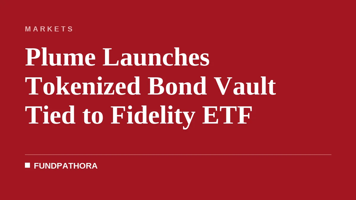 Plume Launches nBND Vault Backed by Fidelity Bond ETF Shares