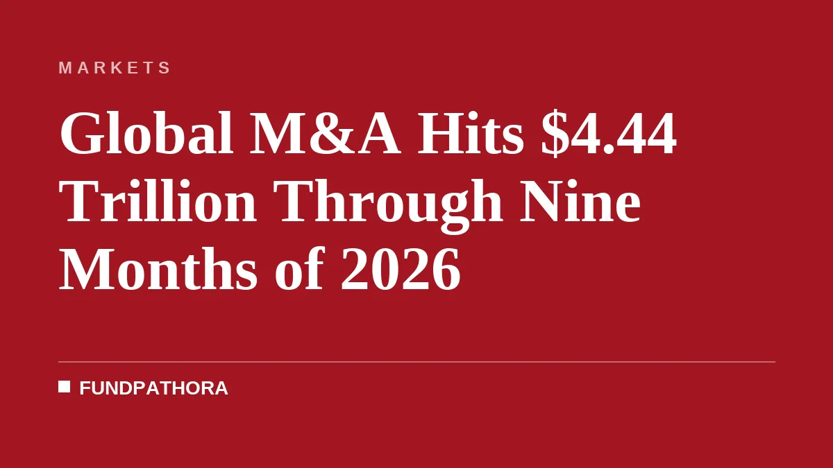 Global M&A Hits $4.44 Trillion Through Nine Months of 2026