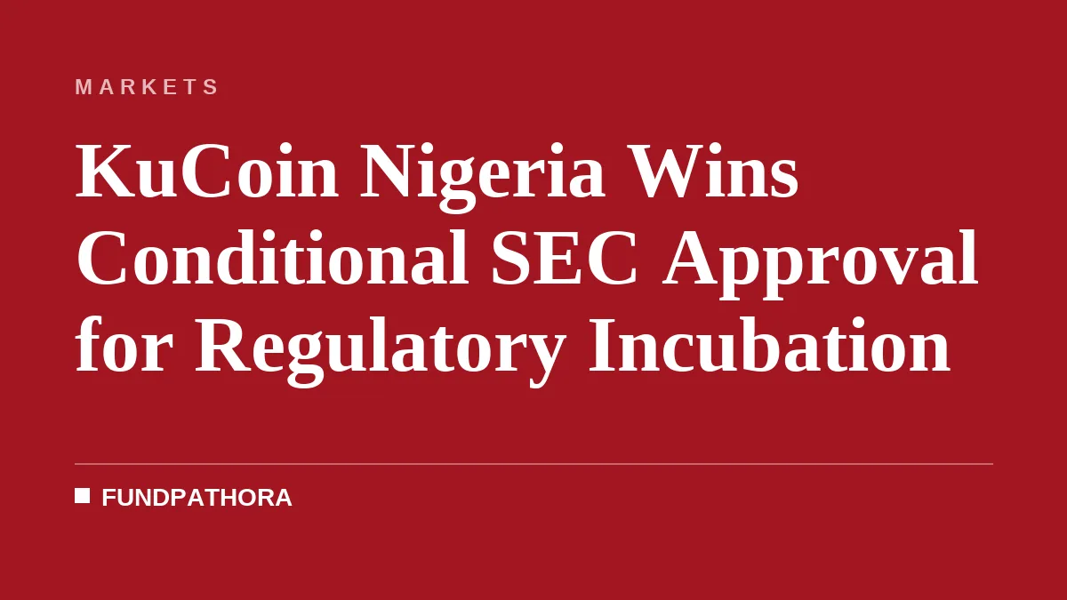 KuCoin Nigeria Wins Conditional SEC Approval for Regulatory Incubation