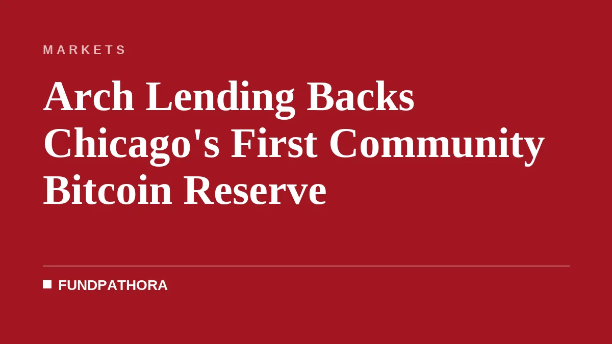 Arch Lending Backs Chicago's First Community Bitcoin Reserve