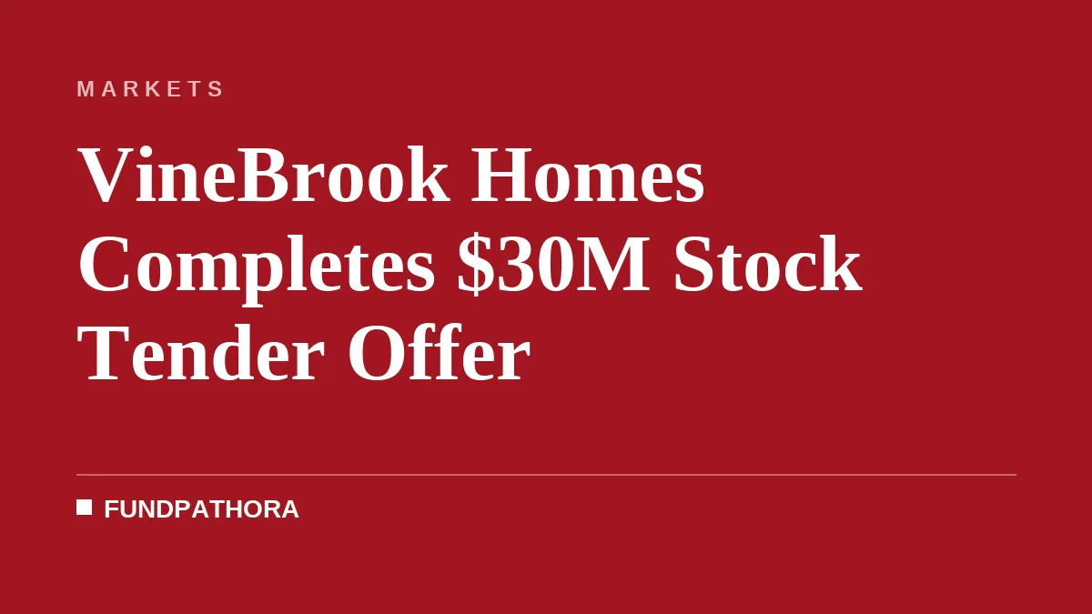 VineBrook Homes Completes $30M Stock Tender Offer