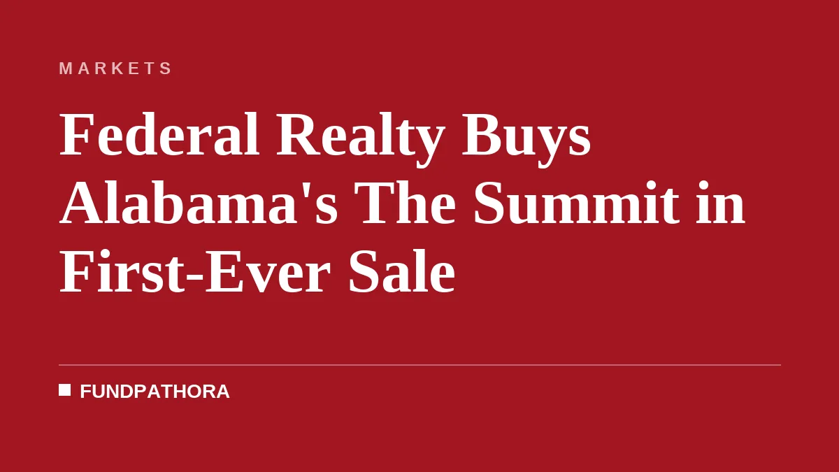 Federal Realty Buys Alabama's The Summit in First-Ever Sale
