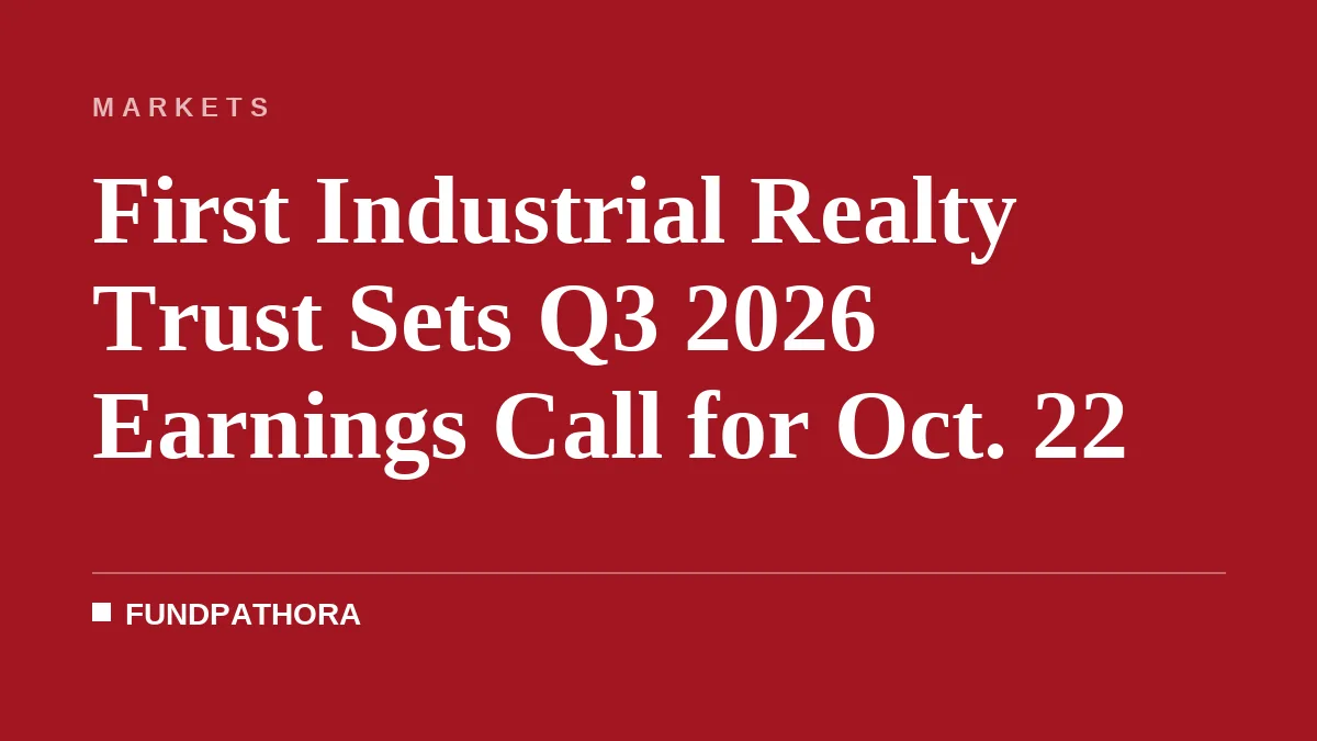 First Industrial Realty Trust Sets Q3 2026 Earnings Call for Oct. 22