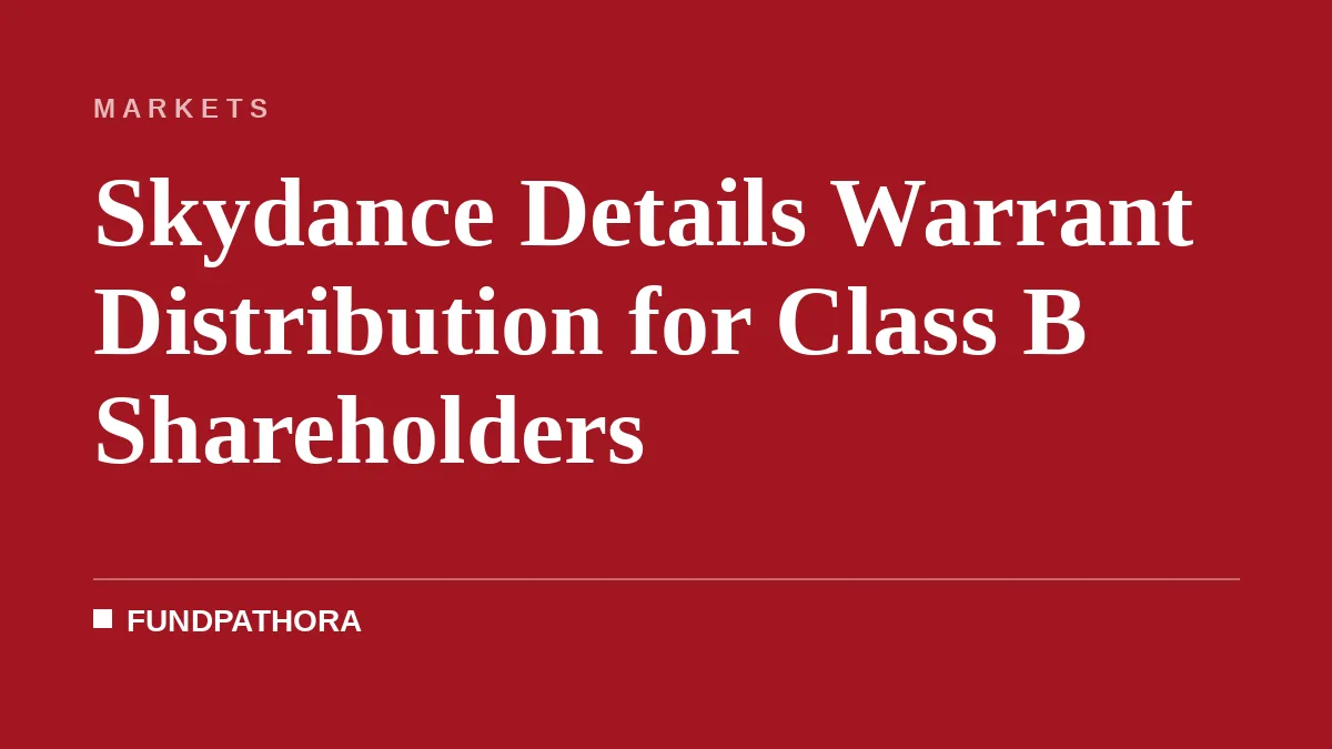 Skydance Details Warrant Distribution for Class B Shareholders
