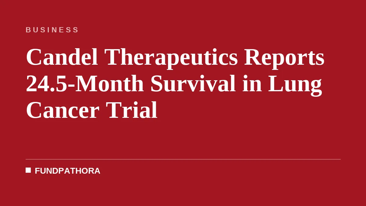 Candel Therapeutics Reports 24.5-Month Survival in Lung Cancer Trial