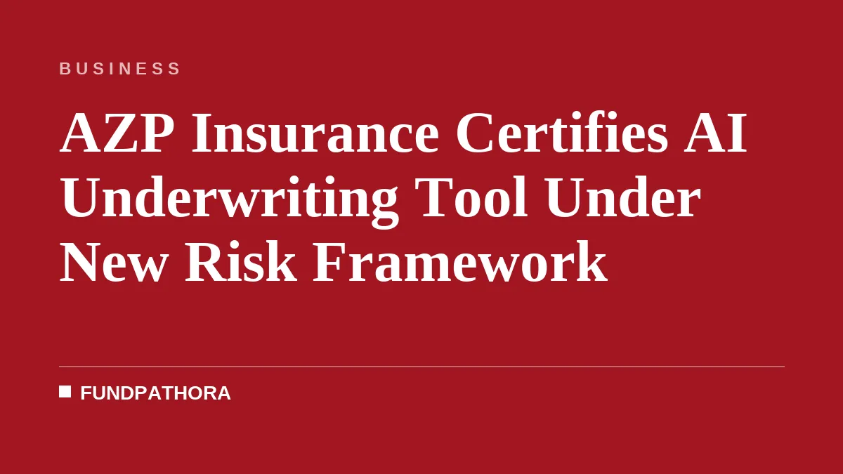 AZP Insurance Certifies AI Underwriting Tool Under New Risk Framework
