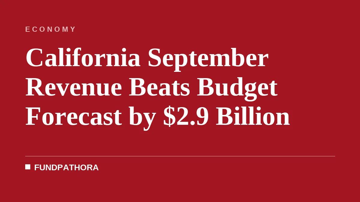 California September Revenue Beats Budget Forecast by $2.9 Billion