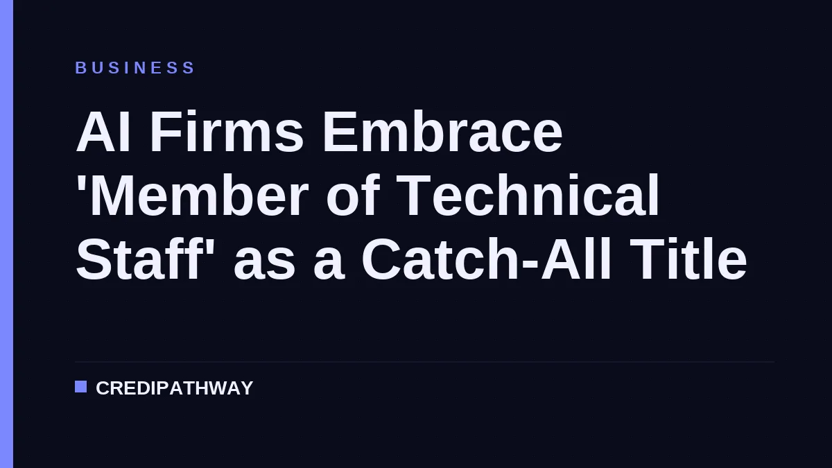 AI Firms Embrace 'Member of Technical Staff' as a Catch-All Title