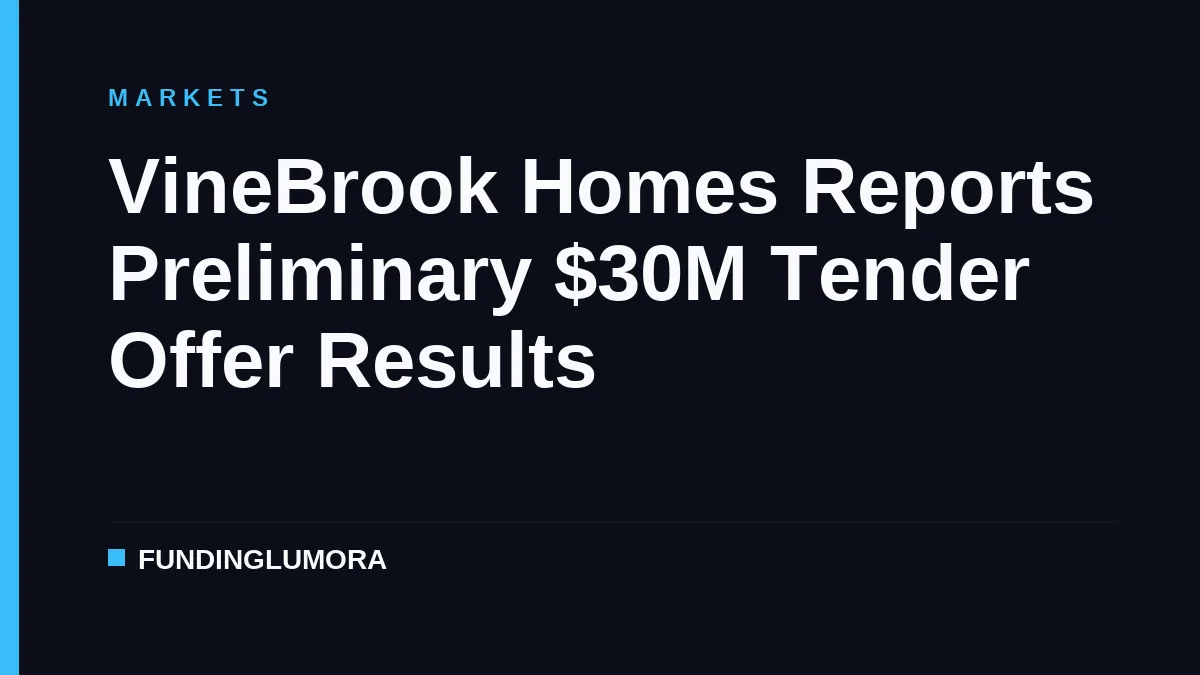 VineBrook Homes Reports Preliminary $30M Tender Offer Results