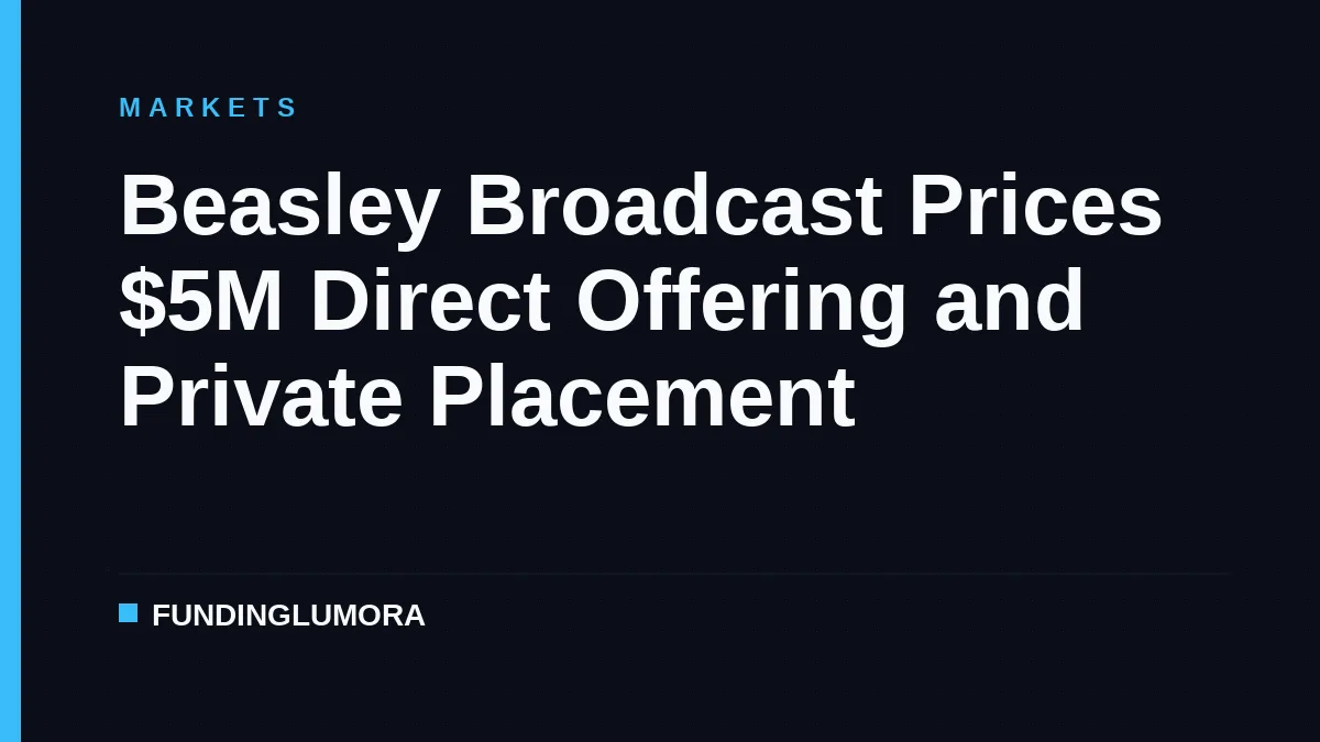Beasley Broadcast Prices $5M Direct Offering and Private Placement