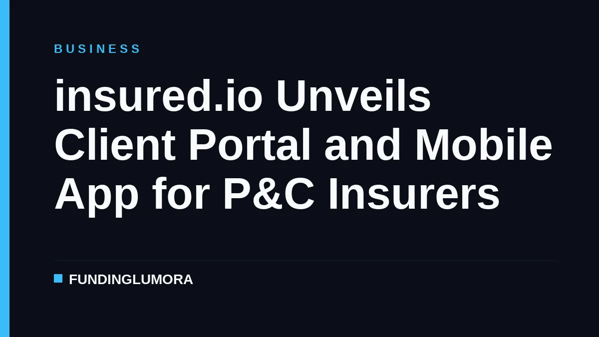 insured.io Unveils Client Portal and Mobile App for P&C Insurers