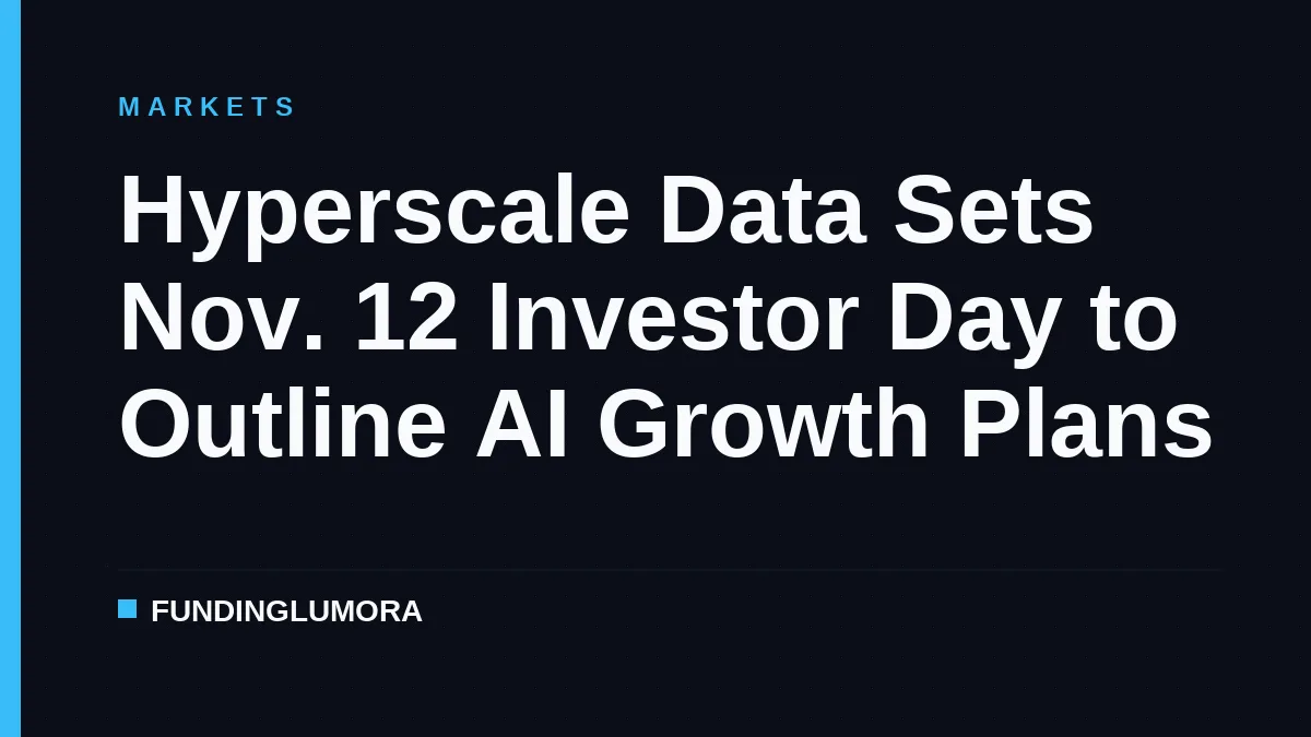 Hyperscale Data Sets Nov. 12 Investor Day to Outline AI Growth Plans