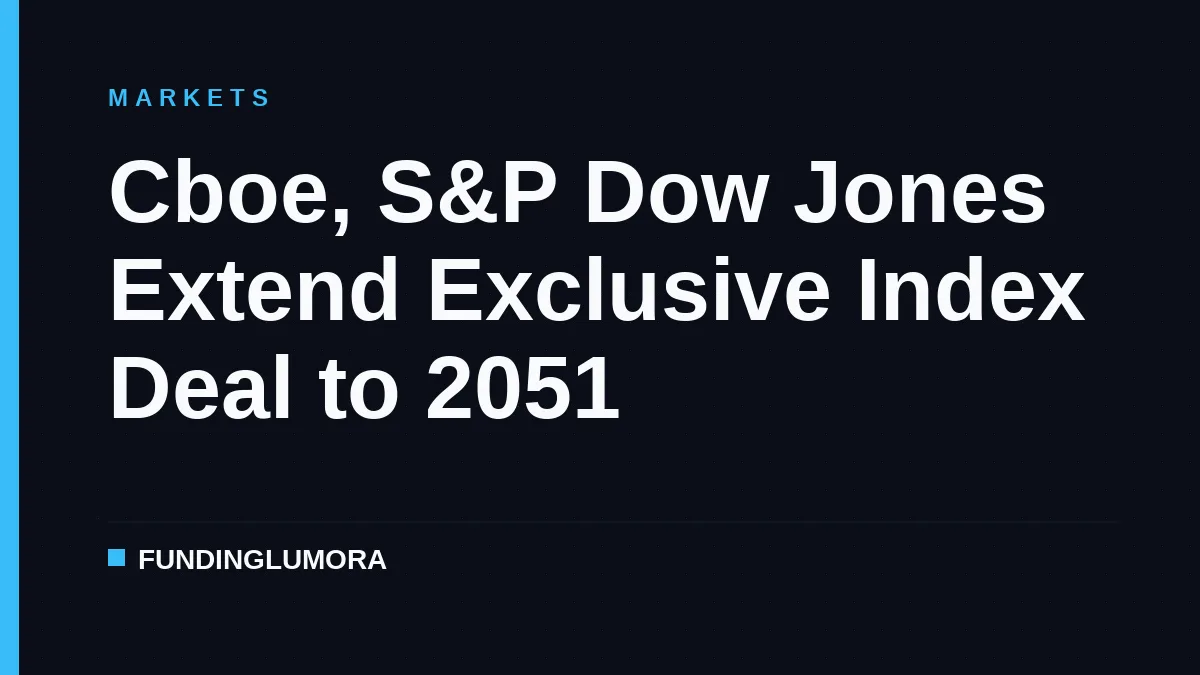 Cboe, S&P Dow Jones Extend Exclusive Index Deal to 2051