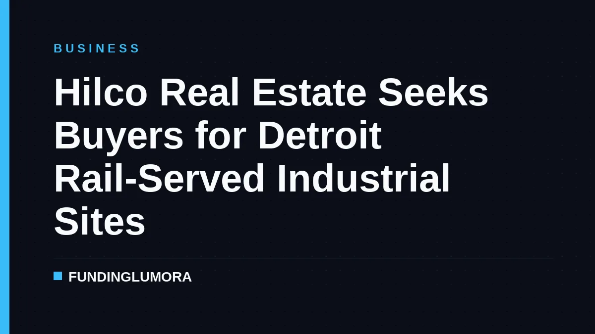 Hilco Real Estate Seeks Buyers for Detroit Rail-Served Industrial Sites