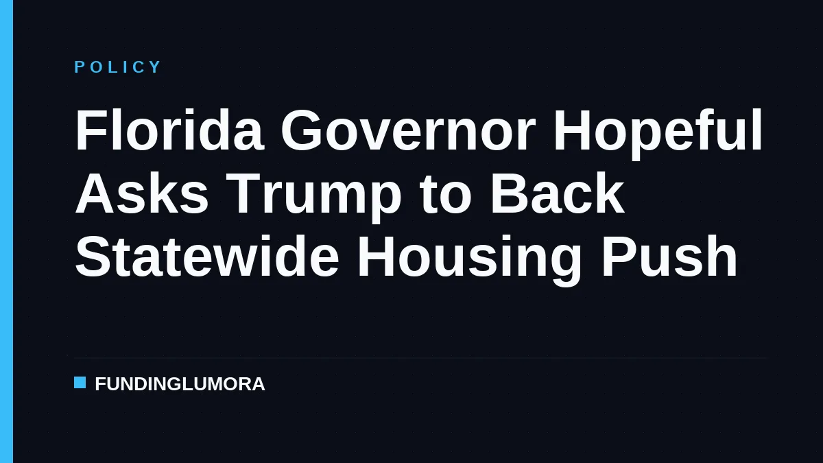 Florida Governor Hopeful Asks Trump to Back Statewide Housing Push