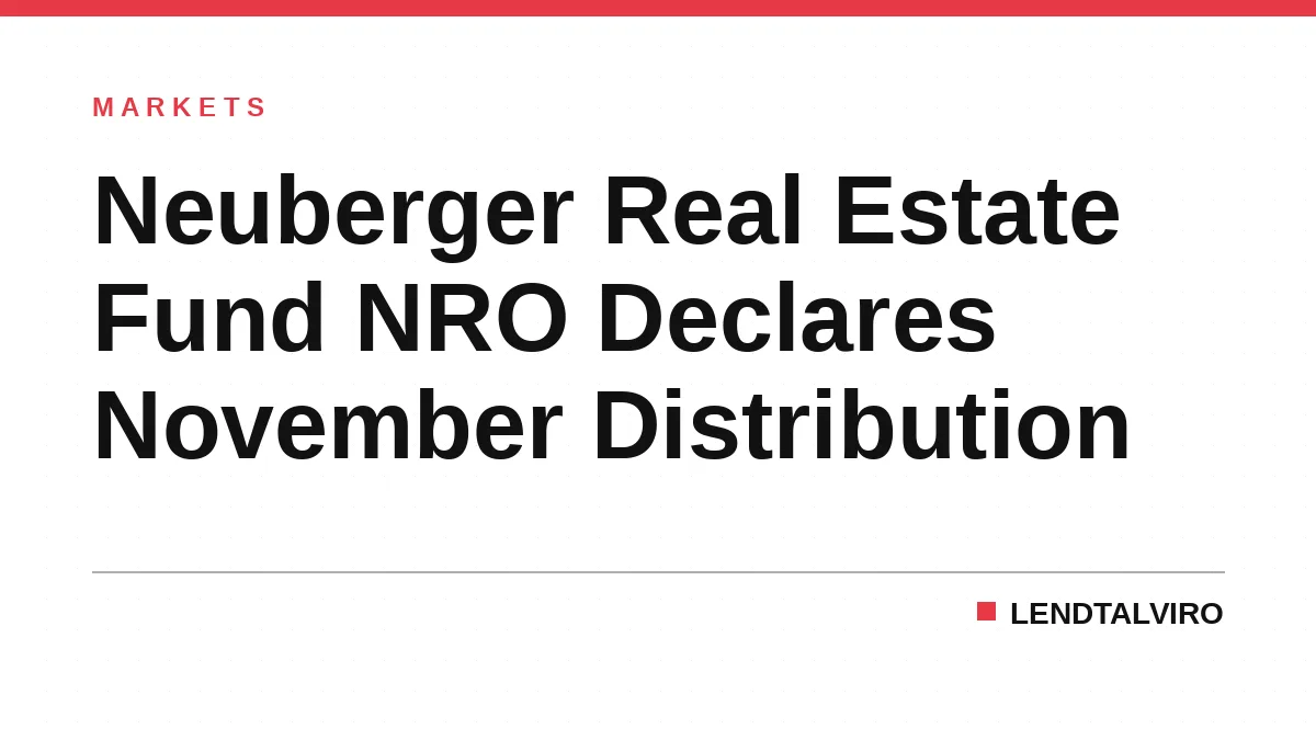 Neuberger Real Estate Fund NRO Declares November Distribution