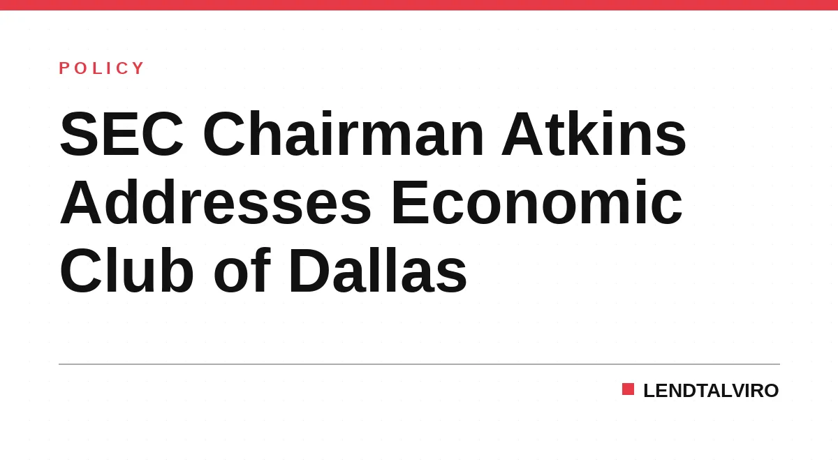 SEC Chairman Atkins Addresses Economic Club of Dallas