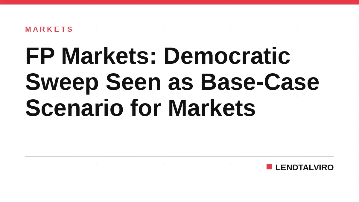 FP Markets: Democratic Sweep Seen as Base-Case Scenario for Markets